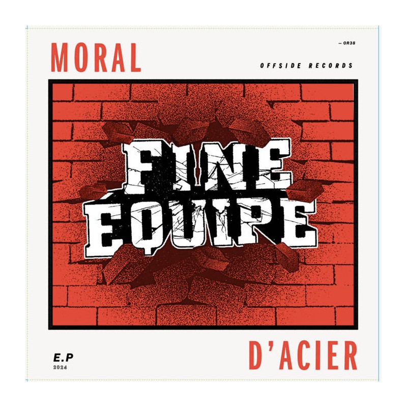 FINE EQUIPE - Moral D'Acier 10"