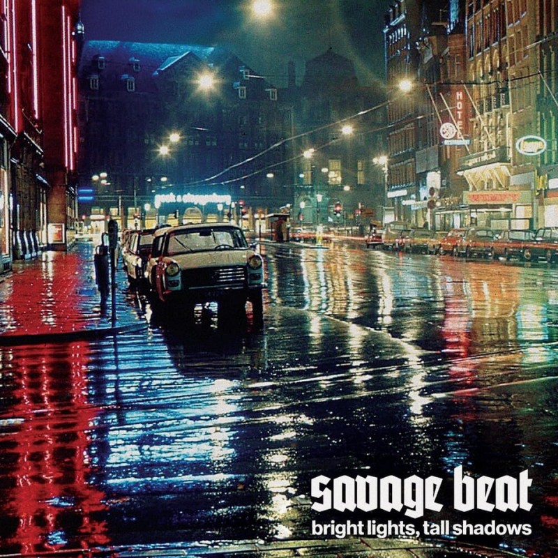SAVAGE BEAT - Bright Lights, Tall Shadows LP