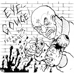 EYE GOUGE - I Fell The Rage...