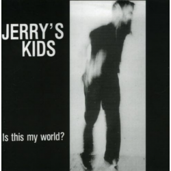 JERRY'S KIDS - Is This My...