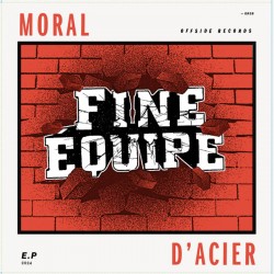 FINE EQUIPE - Moral D'Acier...