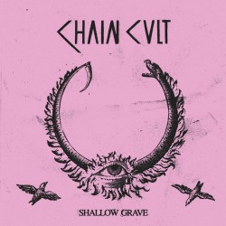 CHAIN CULT - Shallow Grave Lp